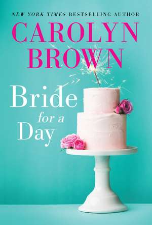 Bride for a Day de Carolyn Brown