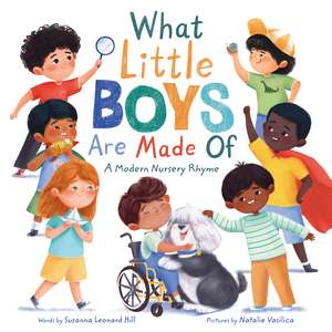 What Little Boys Are Made Of: A Modern Nursery Rhyme de Susanna Leonard Hill