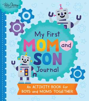 My First Mom and Son Journal: An activity book for boys and moms together de Katie Clemons