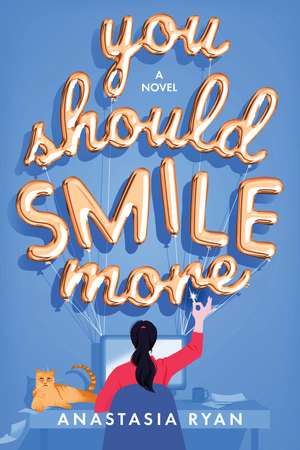 You Should Smile More: A Novel de Anastasia Ryan