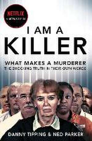 I Am a Killer de Danny Tipping