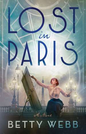 Lost in Paris: A Novel de Betty Webb