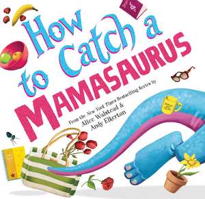 How to Catch a Mamasaurus de Andy Elkerton