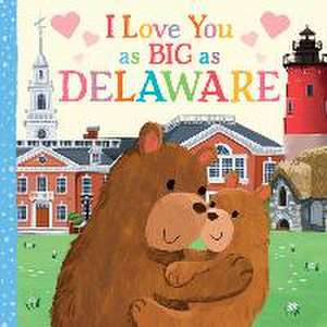 I Love You as Big as Delaware de Rose Rossner