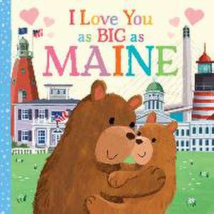 I Love You as Big as Maine de Rose Rossner