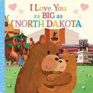 I Love You as Big as North Dakota de Rose Rossner