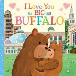 I Love You as Big as Buffalo de Rose Rossner