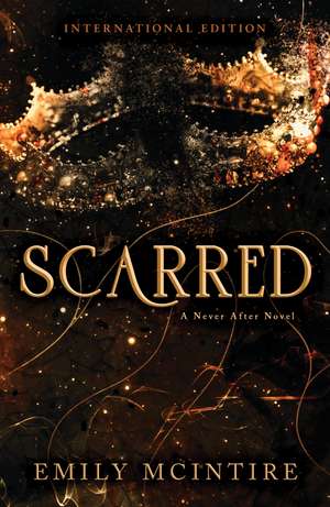 Scarred: The Fractured Fairy Tale and TikTok Sensation de Emily McIntire