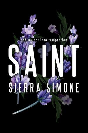 Saint: A Steamy and Taboo BookTok Sensation de Sierra Simone