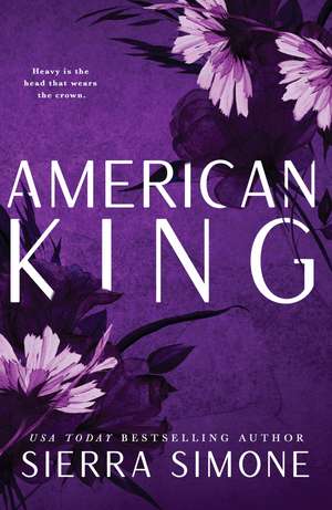 American King: A Steamy and Taboo BookTok Sensation de Sierra Simone