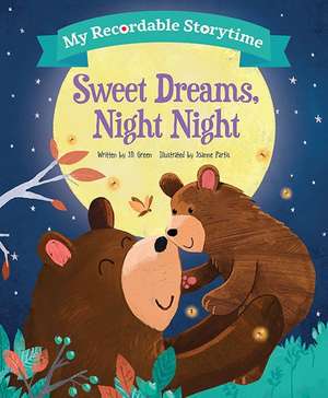 My Recordable Storytime: Sweet Dreams, Night Night de Jd Green