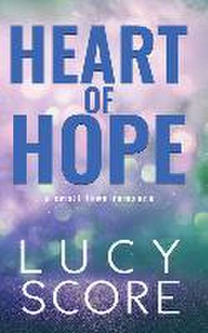 Heart of Hope de Lucy Score