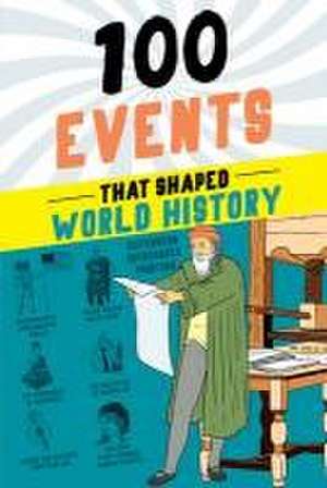 100 Events That Shaped World History de Bill Yenne