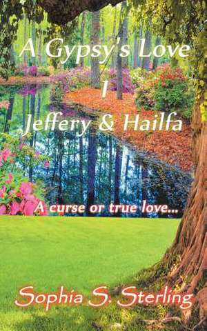 A Gypsy's Love 1: Jeffery & Hailfa de Sophia S. Sterling