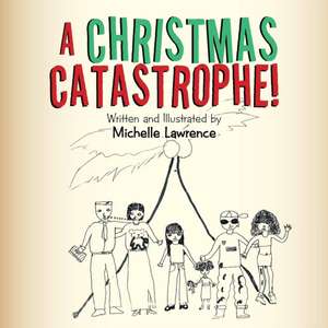 A Christmas Catastrophe! de Michelle Lawrence