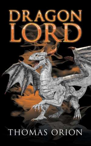 Dragon Lord de Thomas Orion