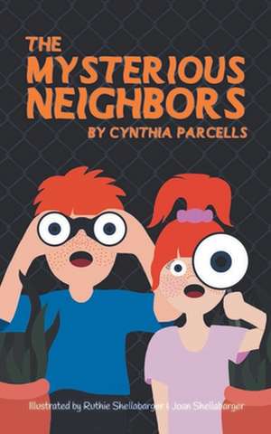 The Mysterious Neighbors de Cynthia Parcells