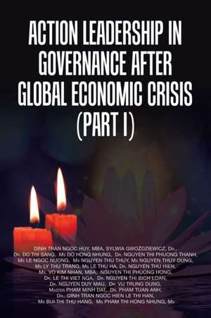 Action Leadership in Governance After Global Economic Crisis (Part I) de Dinh Tran Ngoc Huy Mba