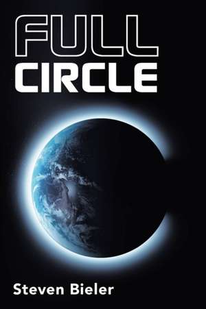 Full Circle de Steven Bieler