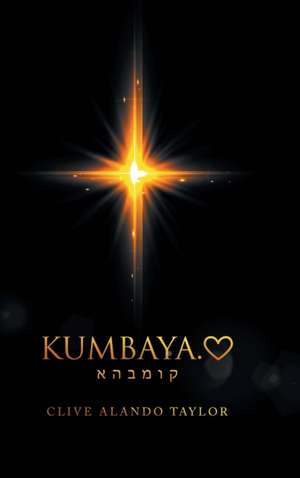 Kumbaya. de Clive Alando Taylor