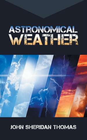 Astronomical Weather de John Sheridan Thomas