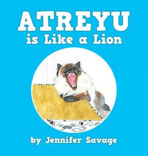 Atreyu Is Like a Lion de Jennifer Savage