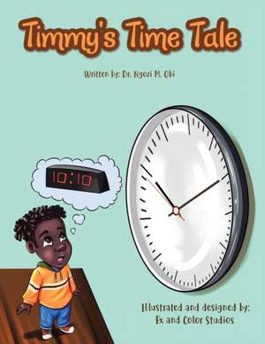 Timmy's Time Tale de Ngozi M. Obi