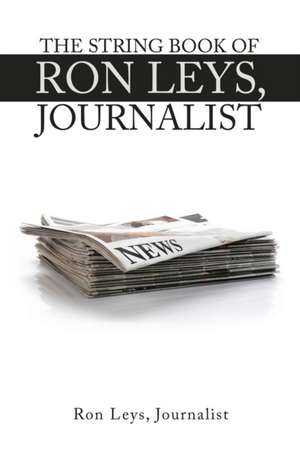 The String Book of Ron Leys, Journalist de Ron Leys Journalist