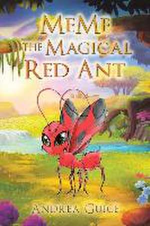 MeMe the Magical Red Ant de Andrea Guice