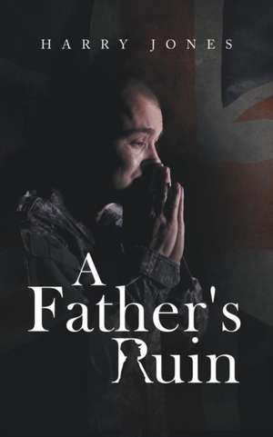 A Father's Ruin de Harry Jones