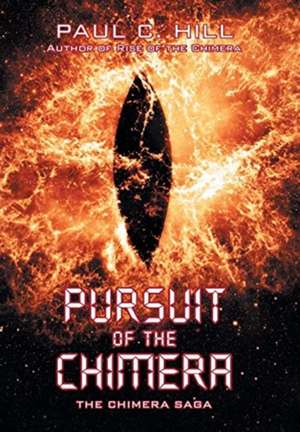 Pursuit of the Chimera de Paul C. Hill