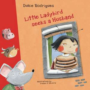 Little Ladybird Seeks a Husband de Dulce Rodrigues