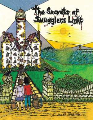 The Secrets of Smugglers Light de V. L. Harrison