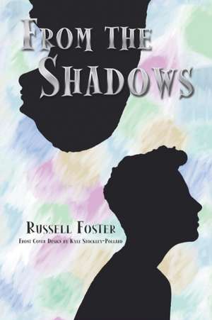 From the Shadows de Russell Foster