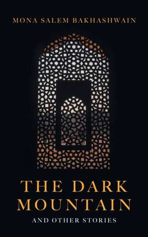 The Dark Mountain de Mona Salem Bakhashwain