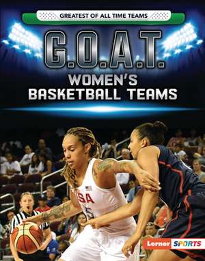 G.O.A.T. Women's Basketball Teams de Matt Doeden