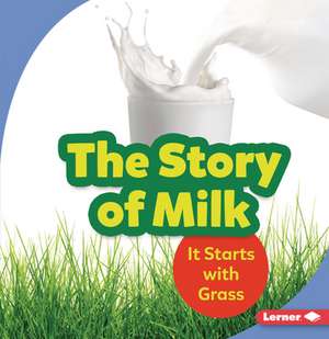 The Story of Milk de Stacy Taus-Bolstad