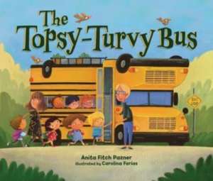 The Topsy-Turvy Bus de Anita Fitch Pazner