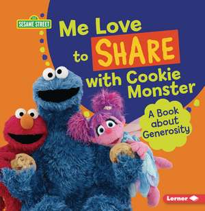 Me Love to Share with Cookie Monster de Marie-Therese Miller