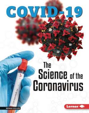 The Science of the Coronavirus de Renae Gilles