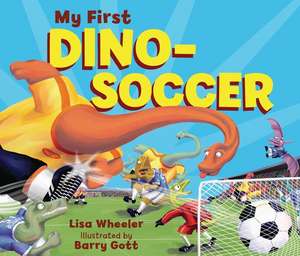 My First Dino-Soccer de Lisa Wheeler