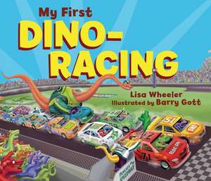 My First Dino-Racing de Lisa Wheeler