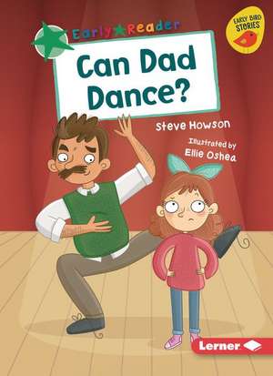 Can Dad Dance? de Steve Howson