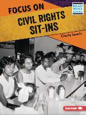 Focus on Civil Rights Sit-Ins de Cicely Lewis