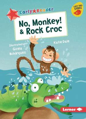 No, Monkey! & Rock Croc de Katie Dale