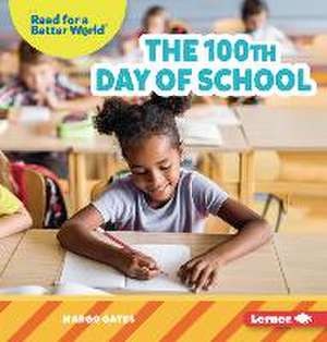 The 100th Day of School de Margo Gates