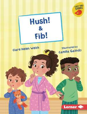 Hush! & Fib! de Clare Helen Welsh