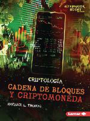 Cadena de Bloques Y Criptomoneda (Blockchain and Cryptocurrency) de Rachael L Thomas