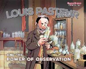 Louis Pasteur and the Power of Observation de Jordi Bayarri Dolz