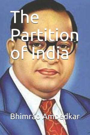 The Partition of India de Bhimrao Ramji Ambedkar